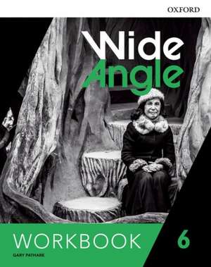 Wide Angle: Level 6: Workbook de Gary Pathare