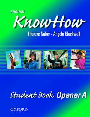 English KnowHow Opener: Student Book A de Angela Blackwell