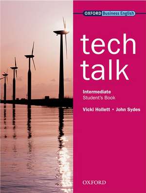 Tech Talk Intermediate: Student's Book de Vicki Hollett