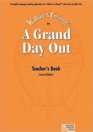 A Grand Day Out&trade;: Teacher's Book de Nick Park