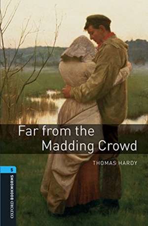 Oxford Bookworms Library: Level 5:: Far From the Madding Crowd audio pack de Thomas Hardy