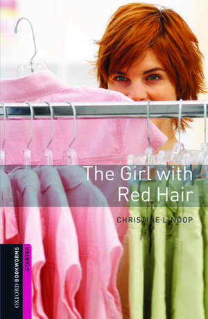 Oxford Bookworms Library: Starter: The Girl with Red Hair Audio Pack de Christine Lindop