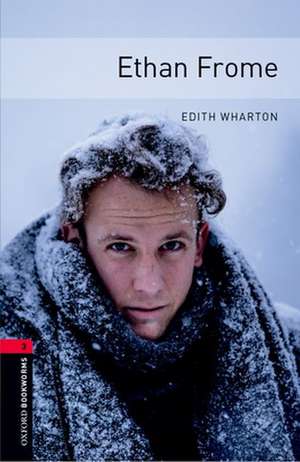 Oxford Bookworms Library: Level 3:: Ethan Frome Audio Pack de Edith Warton