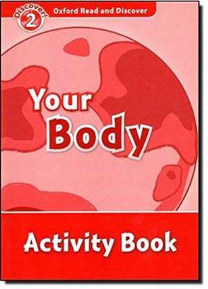 Oxford Read and Discover: Level 2: Your Body Activity Book