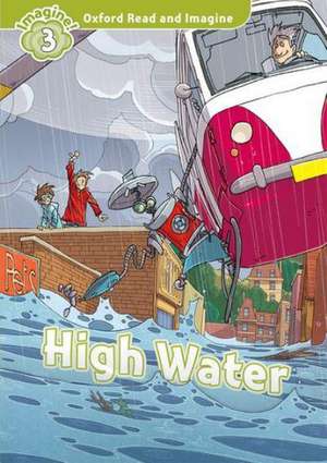 Oxford Read and Imagine: Level 3:: High Water de Paul Shipton