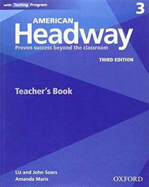 American Headway: Three: Teacher's Resource Book with Testing Program: Proven Success beyond the classroom