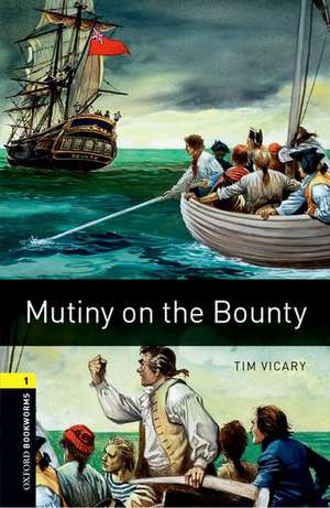 Oxford Bookworms Library: Level 1:: Mutiny on the Bounty de Tim Vicary