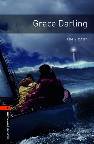 Oxford Bookworms Library: Level 2:: Grace Darling de Tim Vicary