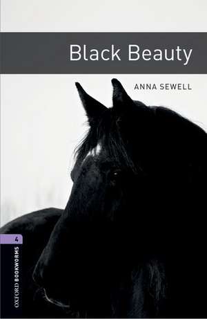 Oxford Bookworms Library: Level 4:: Black Beauty de Anna Sewell