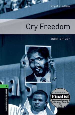 Oxford Bookworms Library: Level 6:: Cry Freedom de John Briley