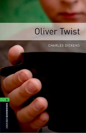 Oxford Bookworms Library: Level 6:: Oliver Twist de Charles Dickens