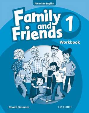 Family and Friends American Edition: 1: Workbook de Naomi Simmons