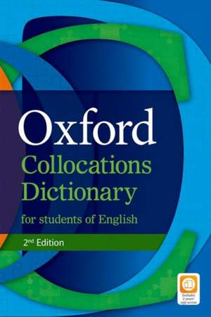 Oxford Collocations Dictionary for Students of English: A corpus-based dictionary of the most frequently used word combinations