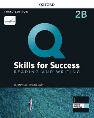 Q: Skills for Success: Level 2: Reading and Writing Split Student Book B with iQ Online Practice de Jenny Bixby