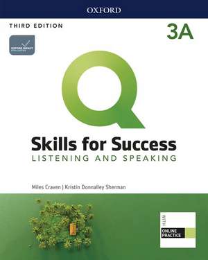 Q: Skills for Success: Level 3: Listening and Speaking Split Student Book A with iQ Online Practice de Miles Craven