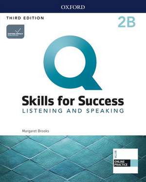 Q: Skills for Success: Level 2: Listening and Speaking Split Student Book B with iQ Online Practice de Meg Brooks