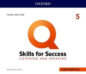 Q: Skills for Success: Level 5: Listening and Speaking Audio CDs de Susan Earl-Carlin