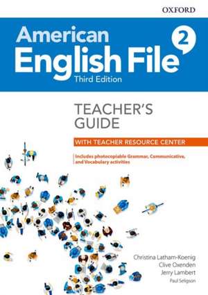 American English File: Level 2: Teacher's Guide with Teacher Resource Center de Christina Latham-Koenig