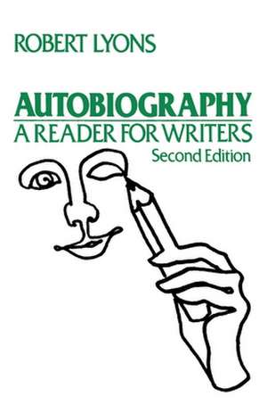 Autobiography: A Reader for Writers de Robert Lyons