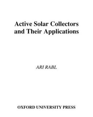 Active Solar Collectors and their Applications de Ari Rabl