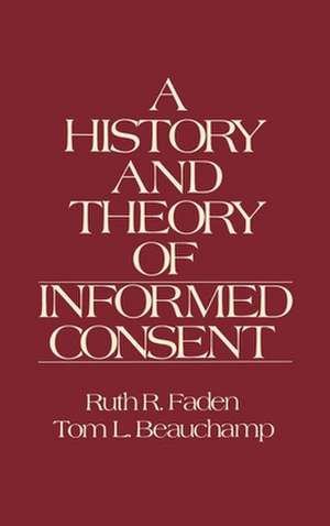 A History and Theory of Informed Consent de Ruth R. Faden