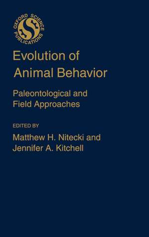 Evolution of Animal Behaviour: Paleontological and Field Approaches de Matthew H. Nitecki