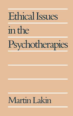 Ethical Issues in the Psychotherapies de Martin Lakin