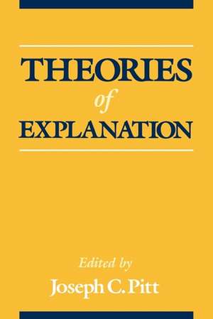 Theories of Explanation de Joseph C. Pitt