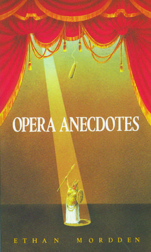 Opera Anecdotes de Ethan Mordden