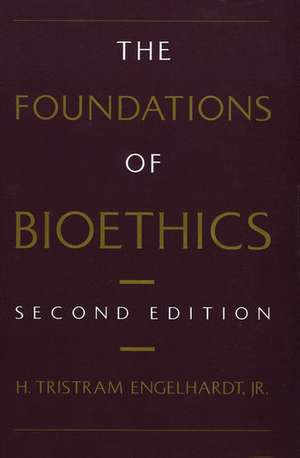 The Foundations of Bioethics de H. Tristram Engelhardt