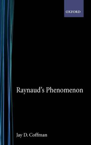 Raynaud's Phenomenon de Jay D. Coffman