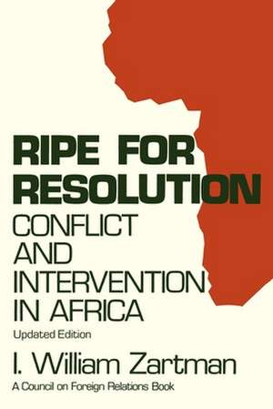 Ripe for Resolution: Conflict and Intervention in Africa de I. William Zartman