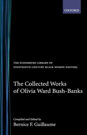 The Collected Works of Olivia Ward Bush-Banks de Olivia Ward Bush-Banks