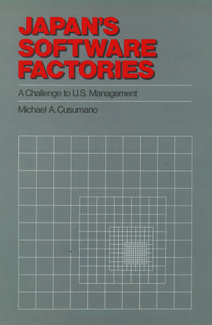 Japan's Software Factories: A Challenge to U.S. Management de Michael A. Cusumano