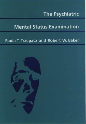 The Psychiatric Mental Status Examination de Paula T. Trzepacz