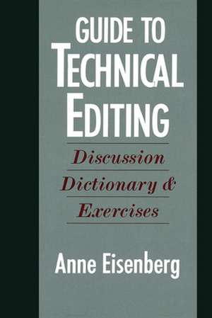 Guide to Technical Editing: Discussion, Dictionary, and Exercises de Anne Eisenberg