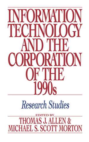 Information Technology and the Corporation of the 1990s: Research Studies de Thomas J. Allen