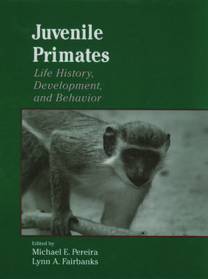 Juvenile Primates: Life History, Development, and Behavior de Michael E. Pereira