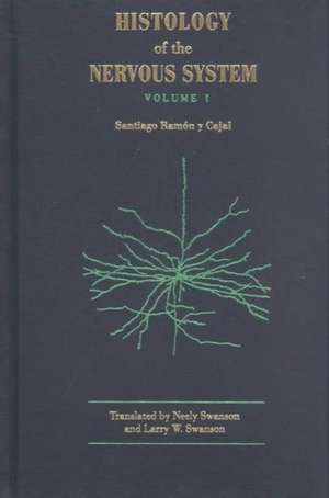 Cajal's Histology of the Nervous System of Man and Vertebrates de Santiago Ramon y. Cajal