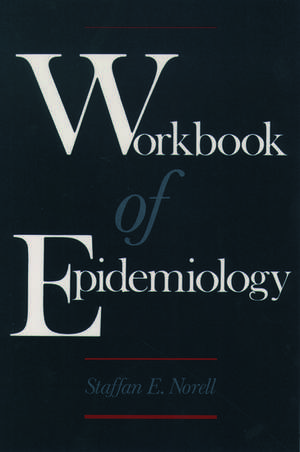 Workbook of Epidemiology de Staffan E. Norell