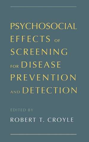 Psychosocial Effects of Screening for Disease Prevention and Detection de Robert T. Croyle