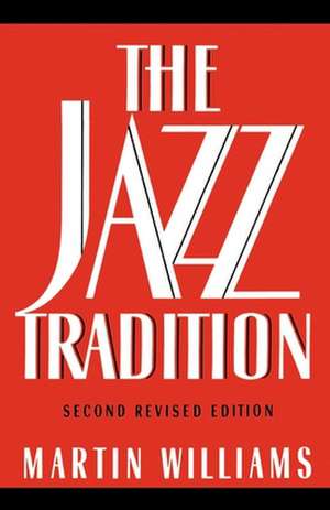 The Jazz Tradition de Martin Williams