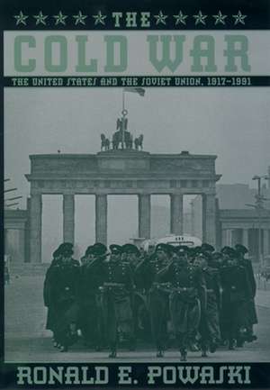 The Cold War: The United States and the Soviet Union, 1917-1991 de Ronald E. Powaski