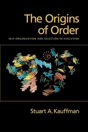 The Origins of Order: Self-Organization and Selection in Evolution de Stuart A. Kauffman