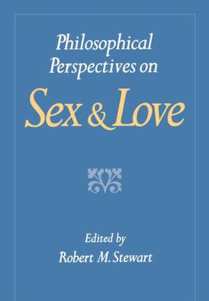 Philosophical Perspectives on Sex and Love de Columba Stewart