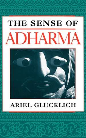 The Sense of Adharma de Ariel Glucklich