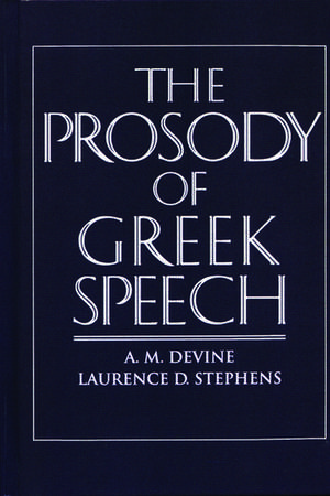 The Prosody of Greek Speech de A. M. Devine