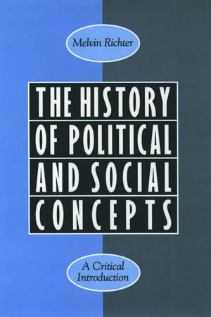 The History of Political and Social Concepts: A Critical Introduction de Melvin Richter