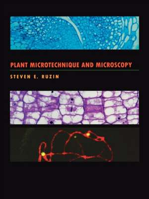 Plant Microtechnique and Microscopy de Steven E. Ruzin