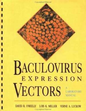 Baculovirus Expression Vectors: A Laboratory Manual de David R. O'Reilly